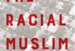 Reseña: The racial Muslim: when racism quashes religious freedom
